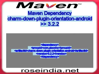 Maven dependency of charm-down-plugin-orientation-android version 3.2.2