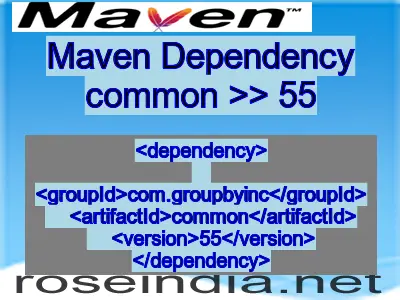 Maven dependency of common version 55