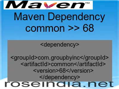 Maven dependency of common version 68