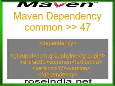 Maven dependency of common version 47