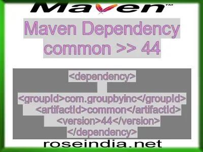 Maven dependency of common version 44