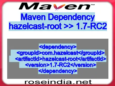 Maven dependency of hazelcast-root version 1.7-RC2