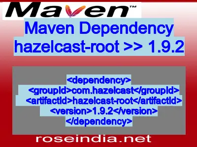 Maven dependency of hazelcast-root version 1.9.2