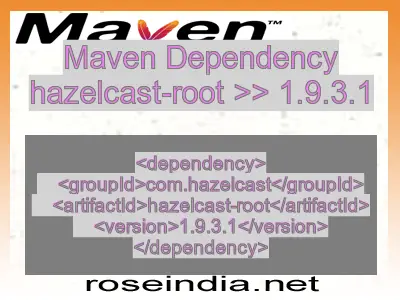 Maven dependency of hazelcast-root version 1.9.3.1