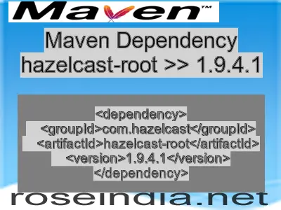 Maven dependency of hazelcast-root version 1.9.4.1