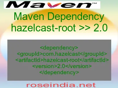 Maven dependency of hazelcast-root version 2.0