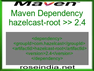 Maven dependency of hazelcast-root version 2.4