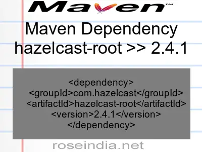 Maven dependency of hazelcast-root version 2.4.1