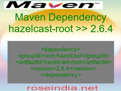 Maven dependency of hazelcast-root version 2.6.4