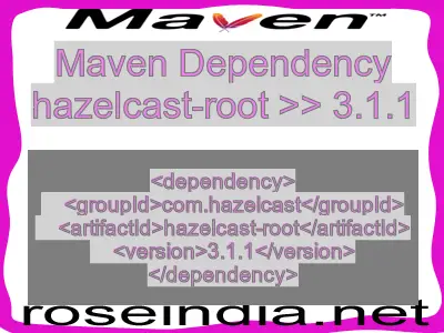 Maven dependency of hazelcast-root version 3.1.1