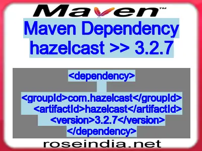 Maven dependency of hazelcast version 3.2.7