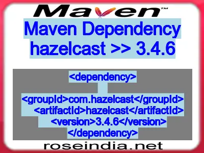 Maven dependency of hazelcast version 3.4.6