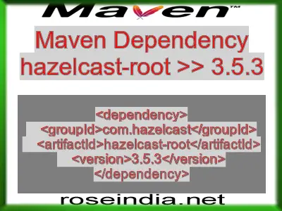 Maven dependency of hazelcast-root version 3.5.3