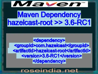 Maven dependency of hazelcast-root version 3.6-RC1