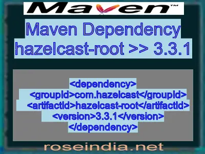 Maven dependency of hazelcast-root version 3.3.1