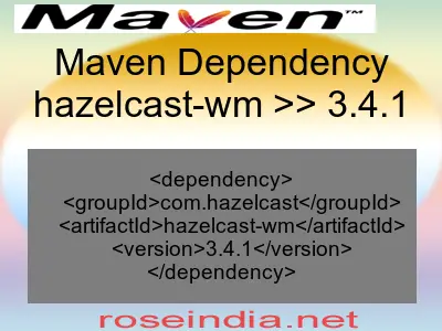 Maven Dependency hazelcast-wm \u003e\u003e 3.4.1