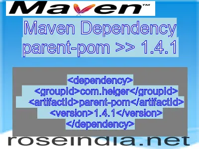 Maven dependency of parent-pom version 1.4.1