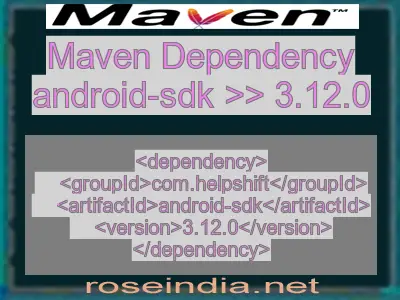 Maven dependency of android-sdk version 3.12.0