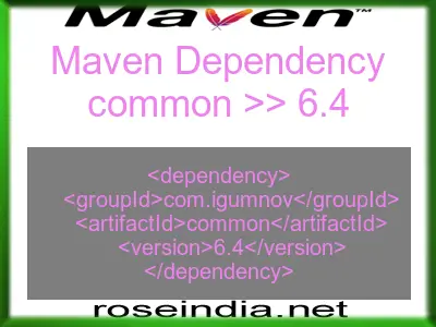 Maven dependency of common version 6.4