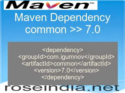 Maven dependency of common version 7.0