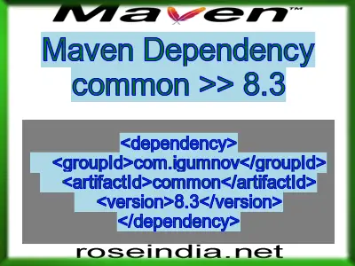 Maven dependency of common version 8.3