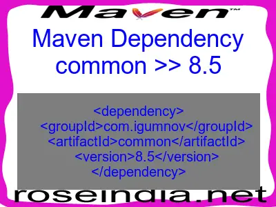 Maven dependency of common version 8.5