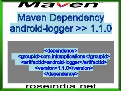 Maven dependency of android-logger version 1.1.0