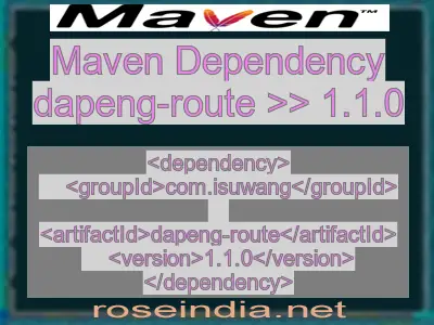 Maven dependency of dapeng-route version 1.1.0