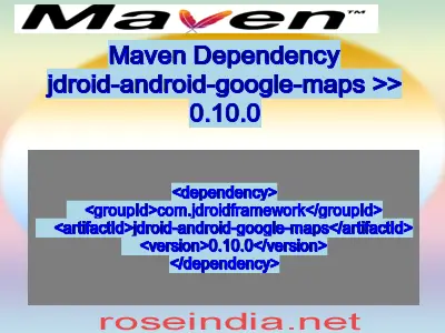 Maven dependency of jdroid-android-google-maps version 0.10.0