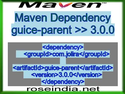 Maven dependency of guice-parent version 3.0.0