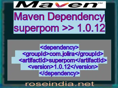 Maven dependency of superpom version 1.0.12