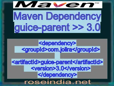 Maven dependency of guice-parent version 3.0