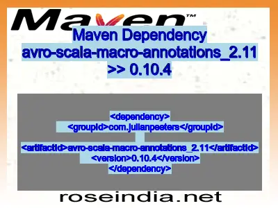 Maven dependency of avro-scala-macro-annotations_2.11 version 0.10.4