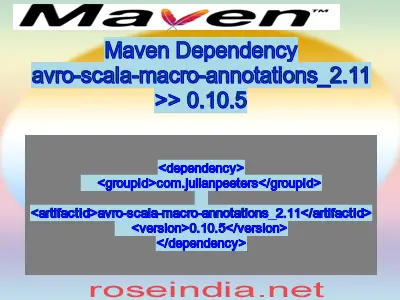 Maven dependency of avro-scala-macro-annotations_2.11 version 0.10.5