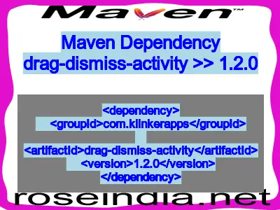 Maven dependency of drag-dismiss-activity version 1.2.0