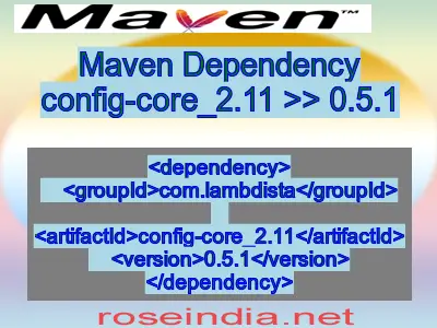 Maven dependency of config-core_2.11 version 0.5.1