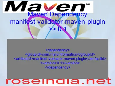 Maven dependency of manifest-validator-maven-plugin version 0.1