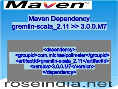 Maven dependency of gremlin-scala_2.11 version 3.0.0.M7