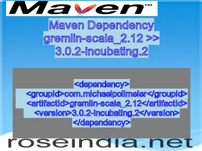 Maven dependency of gremlin-scala_2.12 version 3.0.2-incubating.2