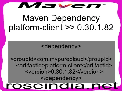 Maven dependency of platform-client version 0.30.1.82