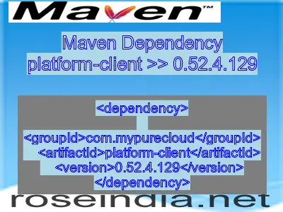 Maven dependency of platform-client version 0.52.4.129