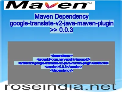 Maven dependency of google-translate-v2-java-maven-plugin version 0.0.3