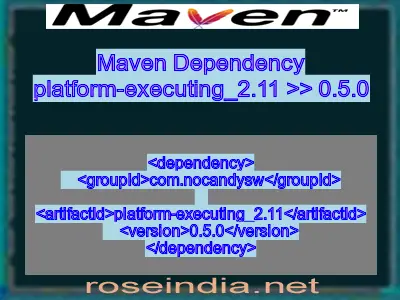 Maven dependency of platform-executing_2.11 version 0.5.0