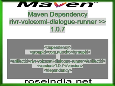 Maven dependency of rivr-voicexml-dialogue-runner version 1.0.7