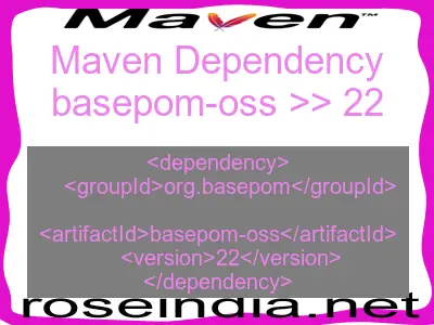 Maven dependency of basepom-oss version 22