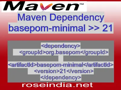 Maven dependency of basepom-minimal version 21