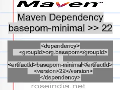 Maven dependency of basepom-minimal version 22