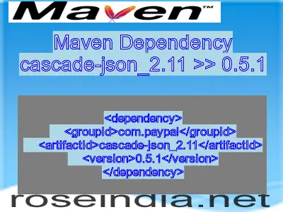 Maven dependency of cascade-json_2.11 version 0.5.1