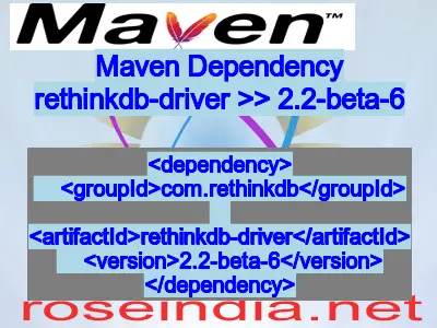 Maven dependency of rethinkdb-driver version 2.2-beta-6