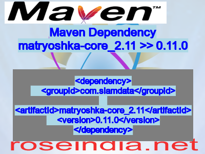 Maven dependency of matryoshka-core_2.11 version 0.11.0